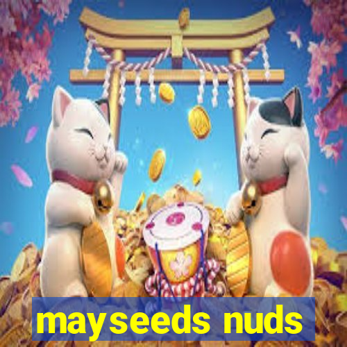 mayseeds nuds